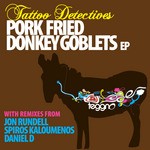 cover: Tattoo Detectives - Pork Fried Donkey Goblets EP