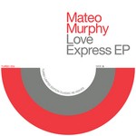 cover: Mateo Murphy - Love Express EP