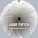 cover: Juan Farcik - Breathes & Looks At Me EP