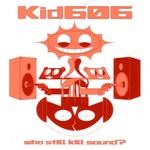 cover: Kid 606 - Who Still Kill Sound?