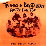 cover: The Twinkle Brothers - Rasta Pon Top