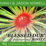 cover: Ivan I|Jason Howell|Rootz - Blessed Dub