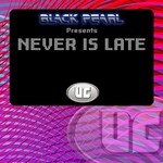 cover: Black Pearl - Never Is Late