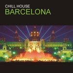 cover: Various - Chill House Barcelona