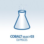 cover: Dip Project|Dj Pisces|Graff, Robert|Hado|The Runnner - Cobalt Select 03 (compiled by DJ Pisces)