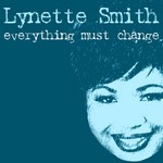 cover: Lynnette Smith - Everything Must Change