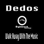 cover: Dedos - Walk Away With The Music