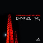 cover: Dj Plasmic Honey & Dj Boris - Annihalting