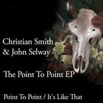 cover: John Selway|Smith, Christian - The Point To Point EP