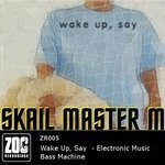 cover: Skail Master M - Wake Up, Say