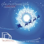 cover: Various - Chill Out Diamonds - 20 Crystals For Under The Christmas Tree