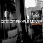 cover: Detroit People Mover - Transitions