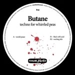 cover: Butane - Techno For Whirrled Peas Volume 1