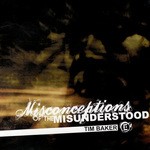 cover: Tim Baker - Misconceptions Of The Misunderstood