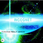 cover: Incognet - Thinking About Space EP