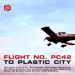 cover: Various - Flight No. PC42 To Plastic City