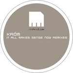 cover: Krom - It All Makes Sense Now (remixes)