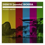 cover: Juliana Aquino - Disco Meets Bossa