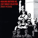 cover: Highland Brothers Inc - 2007 Singles Collection