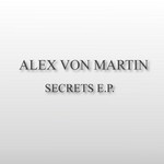 cover: Alex Von Martin - Secrets EP