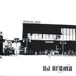 cover: Dj Aroma - Berlin/Zoo