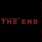 cover: Brian Aneurysm - The End Of Logic