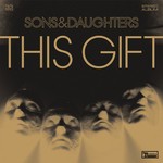 cover: Sons & Daughters - This Gift