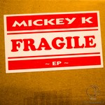 cover: Mickey K - Fragile