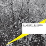 cover: Giardini Di Miro - North Atlantic Treaty Of Love (Part 2)