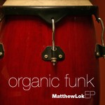 cover: Matthew Lok - Organic Funk EP