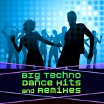 cover: Various - Big Techno Dance Hits & Remixes