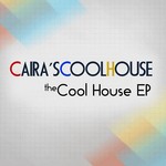 cover: Caira's Cool House - The Cool House EP