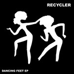 cover: Recycler - Dancing Feet EP