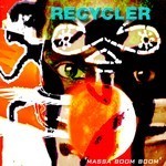 cover: Recycler - Massa Boom Boom