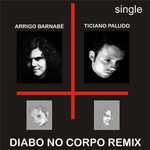 cover: Arrigo Barnabe|Paludo, Ticiano - Diabo No Corpo (Bossa Furiosa Remix)