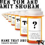 cover: Ben Tom & Amit Shoham - Name That Drug