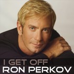 cover: Ron Perkov - I Get Off