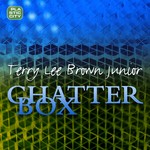 cover: Terry Lee Brown Junior - Chatterbox