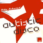 cover: Niko Schwind - Autistic Disco