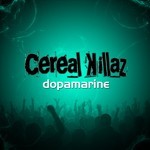 cover: Cereal Killaz - Dopamarine