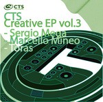 cover: Mineo, Marcello|Sergio Mega|Toras - CTS Creative EP Vol 3