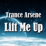 cover: Trance Arsene - Lift Me Up