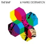 cover: The Whip - X Marks Destination