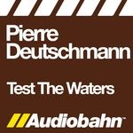 cover: Pierre Deutschmann - Test The Waters