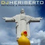 cover: Dj Heriberto - Patience & Pain