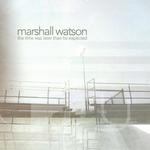 cover: Marshall Watson - The Time Was Later Than He Expected