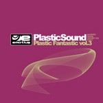 cover: Plastic Sound - Plastic Fantastic Vol 3