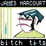 cover: James Harcourt - Bitch Tits