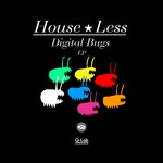 cover: House Less - Digital Bugs EP