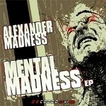 cover: Alexander Madness - Mental Madness